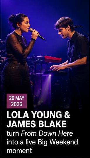 Lola Young and James Blake turn From Down Here into a live Big Weekend moment